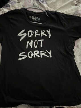 Black Matter Black Tee with White "SORRY NOT SORRY" Graphic